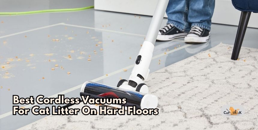 best cordless vacuums for cat litter on hard floors